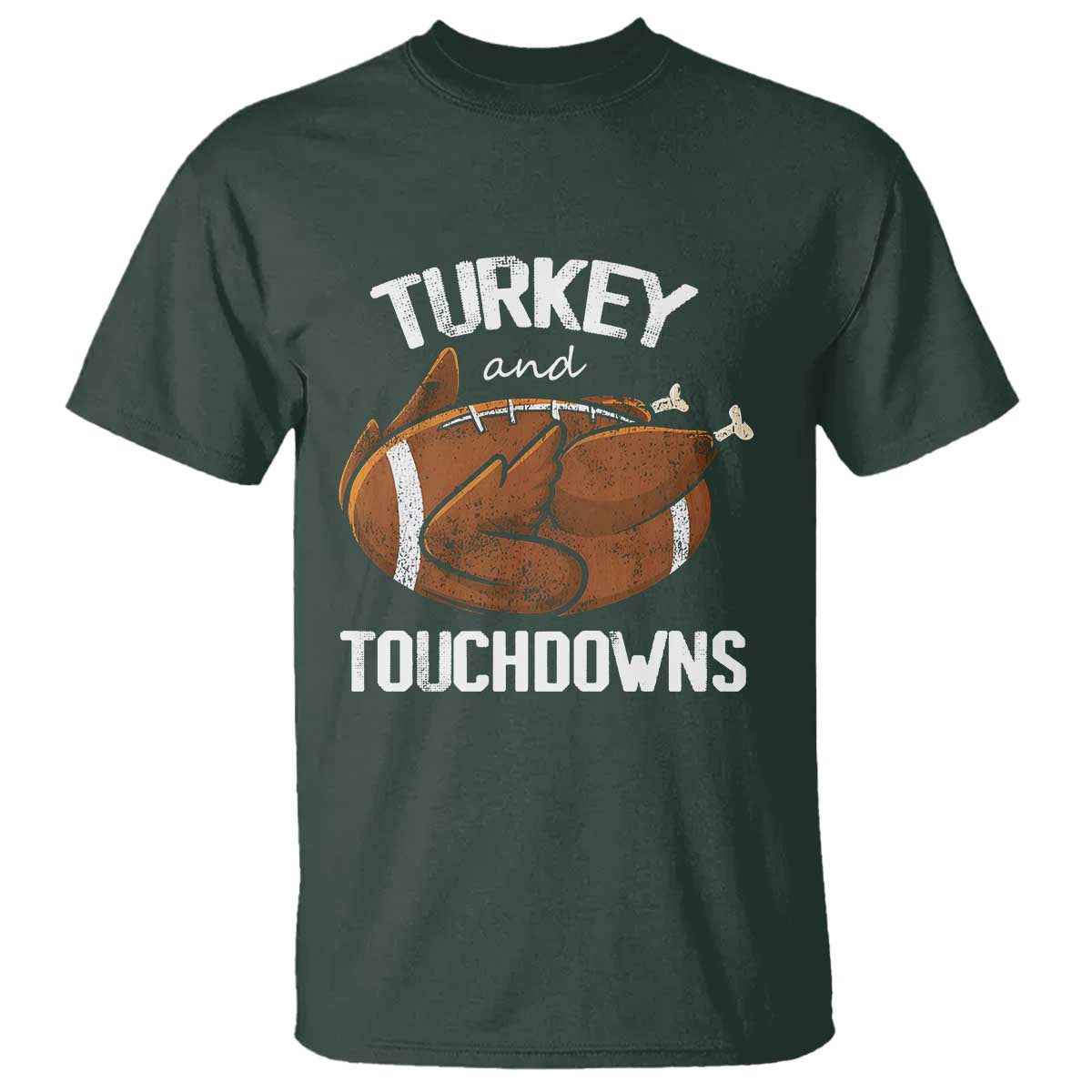 Funny Thanksgiving T Shirt Turkey and Touchdowns Football Season TS10 Dark Forest Green Print Your Wear