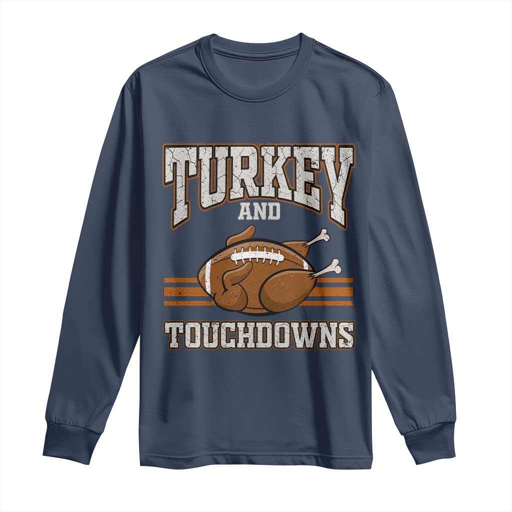 Thanksgiving Turkey And Touchdowns Football Long Sleeve Shirt Game Day Outfits American Football Player Gift TS10 Navy Print Your Wear