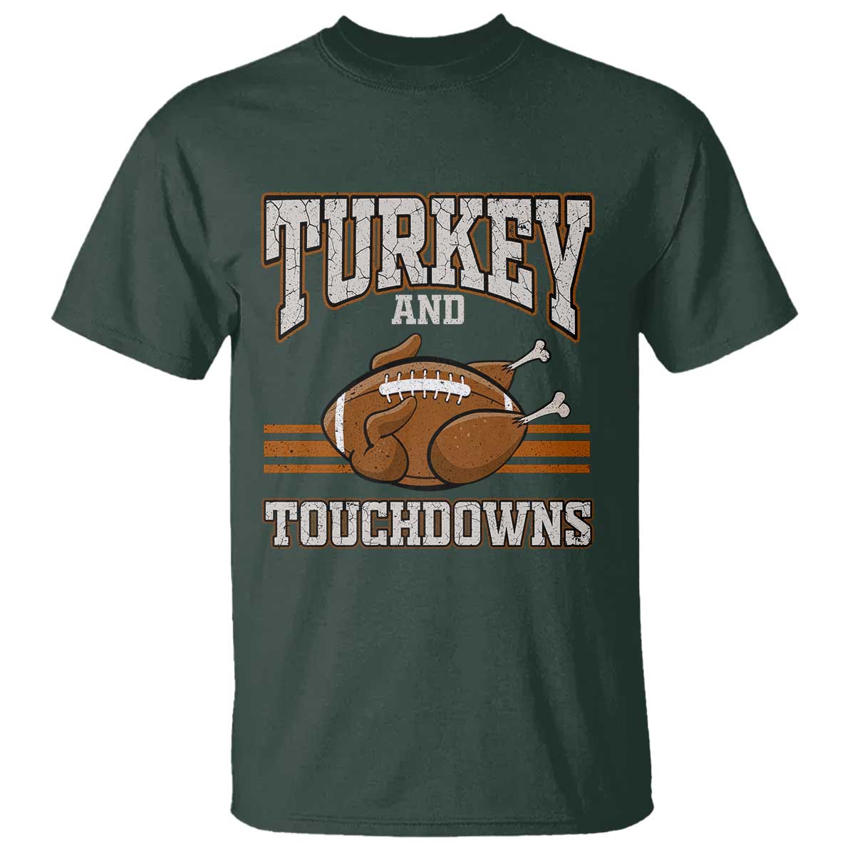 Thanksgiving Turkey And Touchdowns Football T Shirt Game Day Outfits American Football Player Gift TS10 Dark Forest Green Print Your Wear