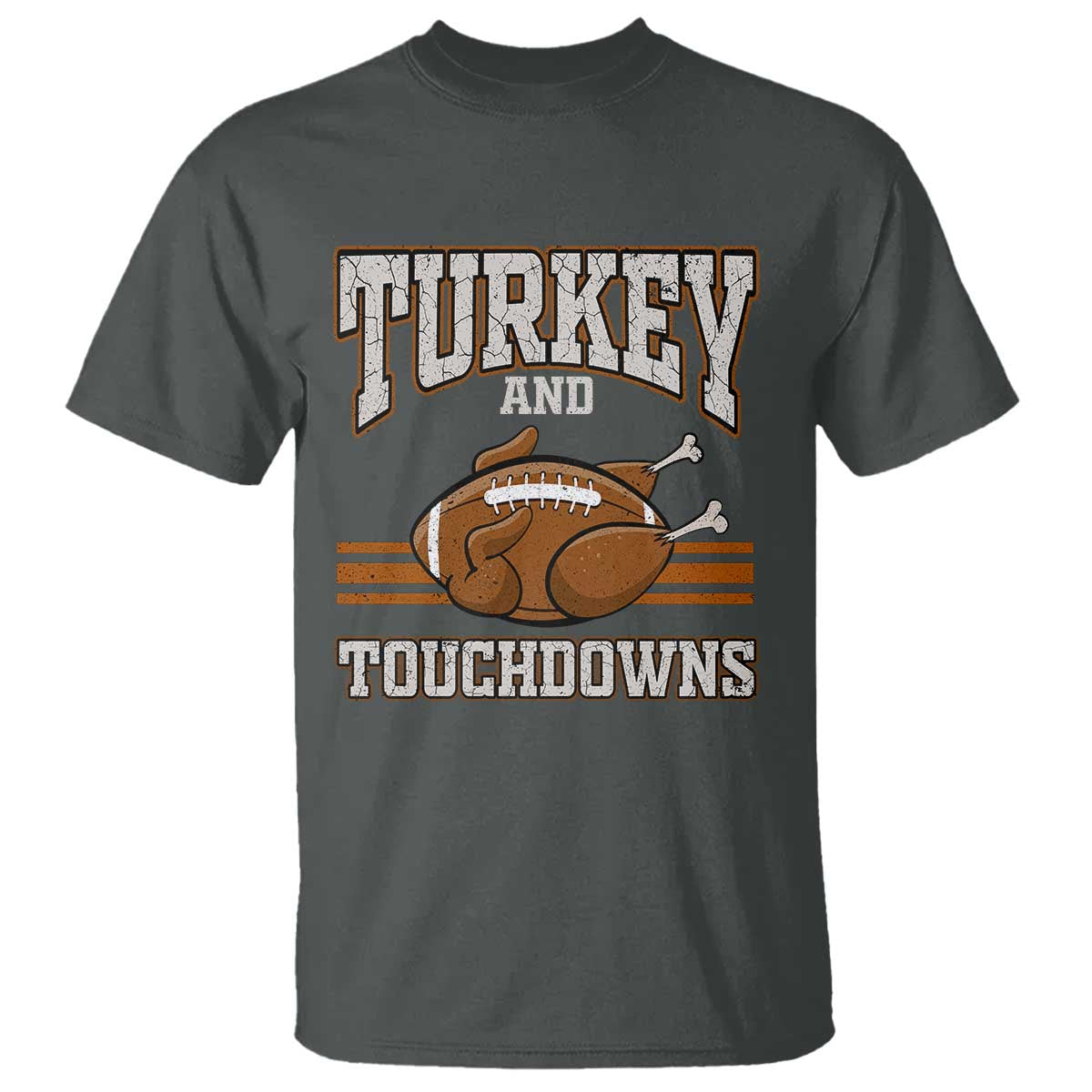 Thanksgiving Turkey And Touchdowns Football T Shirt Game Day Outfits American Football Player Gift TS10 Dark Heather Print Your Wear