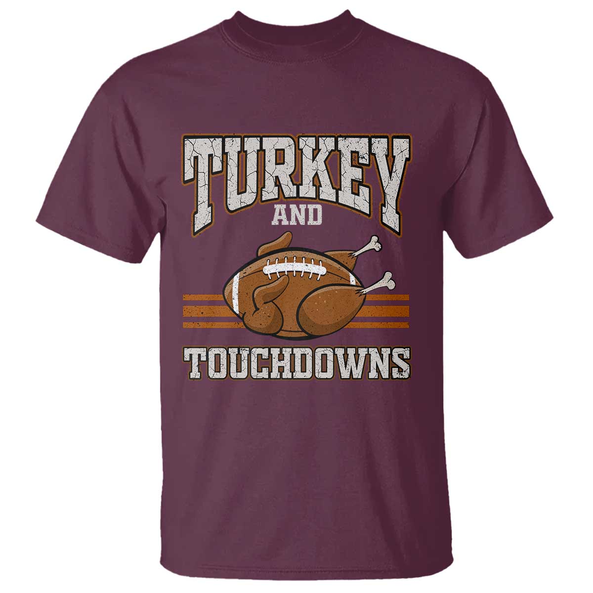 Thanksgiving Turkey And Touchdowns Football T Shirt Game Day Outfits American Football Player Gift TS10 Maroon Print Your Wear