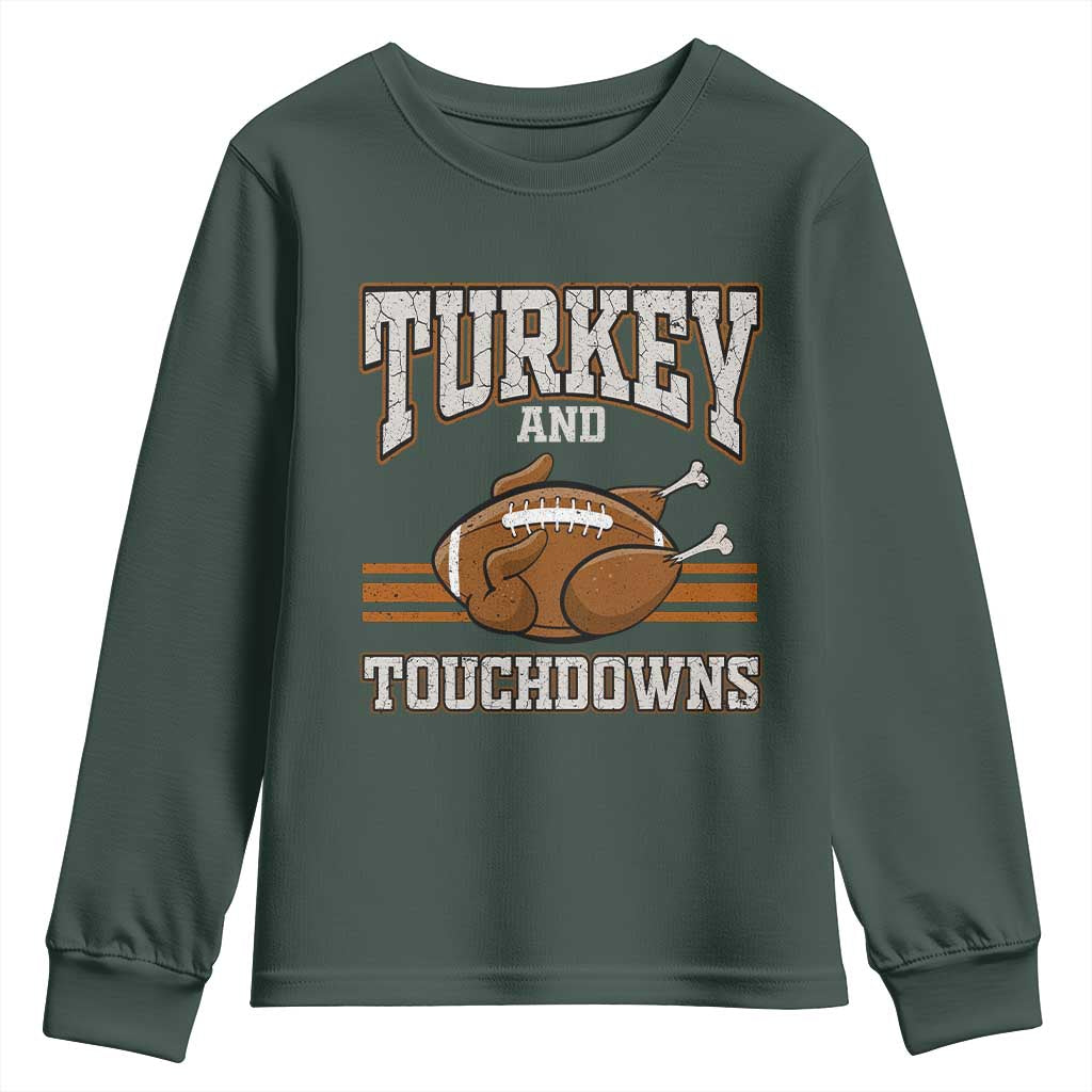 Thanksgiving Turkey And Touchdowns Football Youth Sweatshirt Game Day Outfits American Football Player Gift TS10 Dark Forest Green Print Your Wear