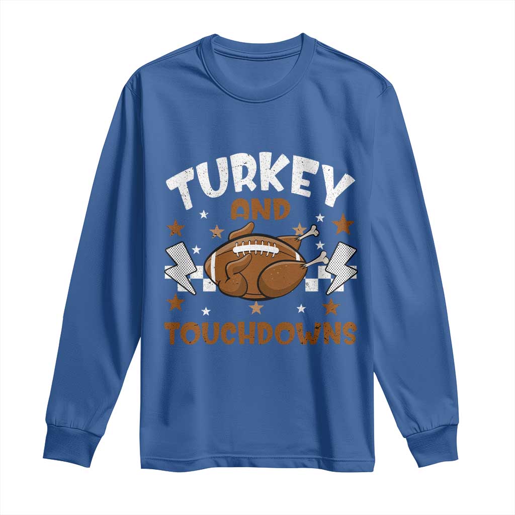 Thanksgiving Turkey And Touchdowns Football Season Long Sleeve Shirt Game Day TS10 Royal Blue Print Your Wear
