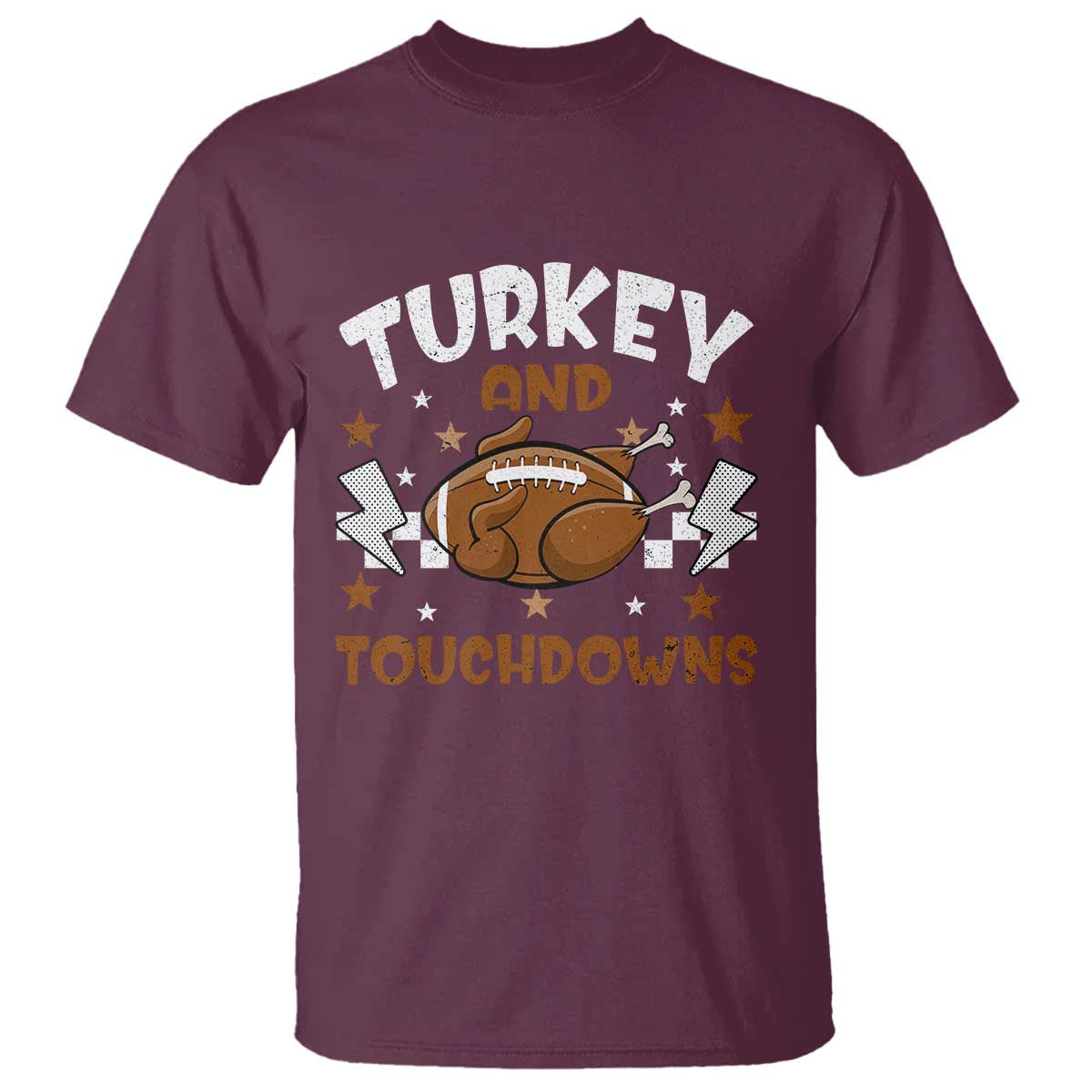 Thanksgiving Turkey And Touchdowns Football Season T Shirt Game Day TS10 Maroon Print Your Wear