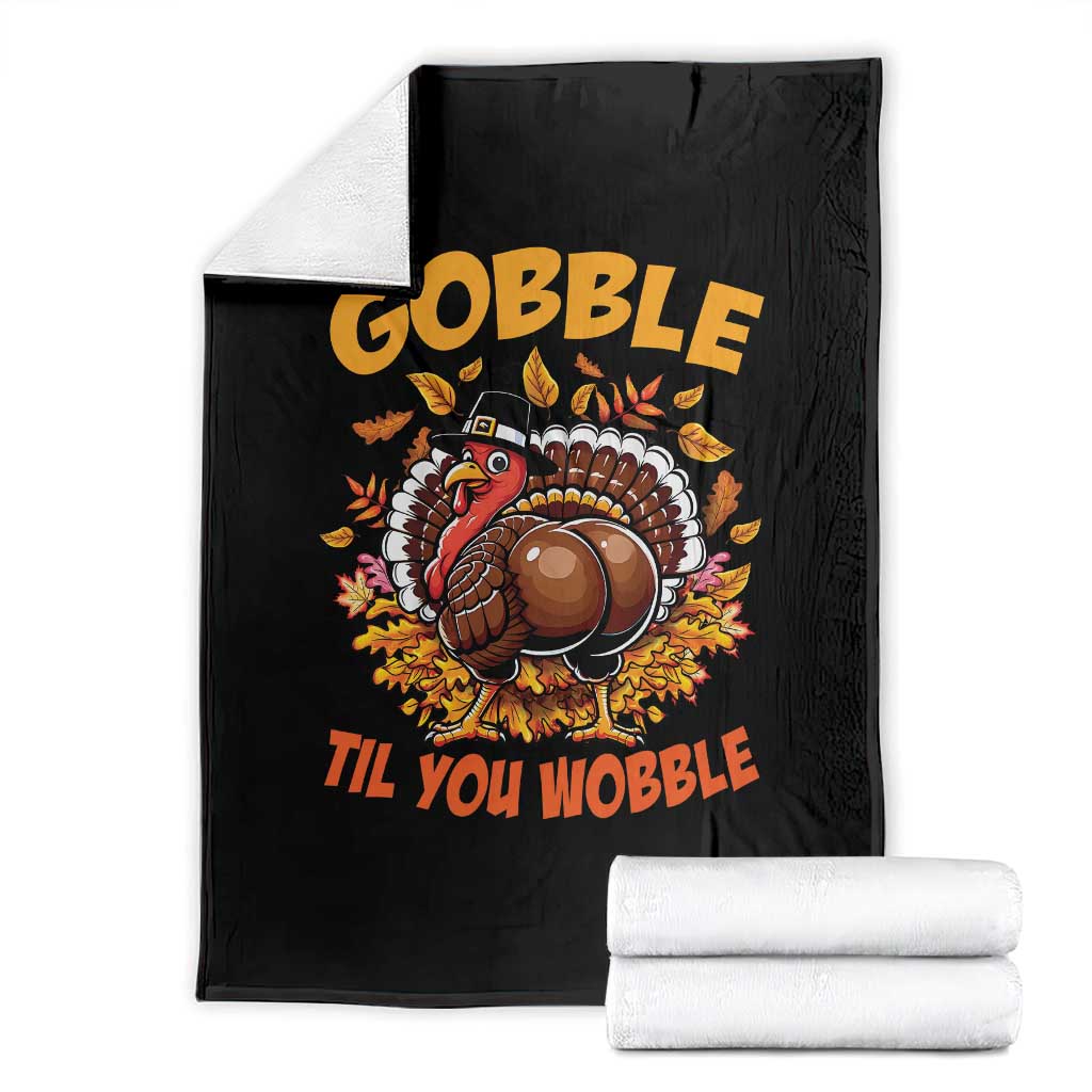 Funny Turkey Throw Blanket Gobble Til You Wobble Thanksgiving Day TS10 Black Print Your Wear