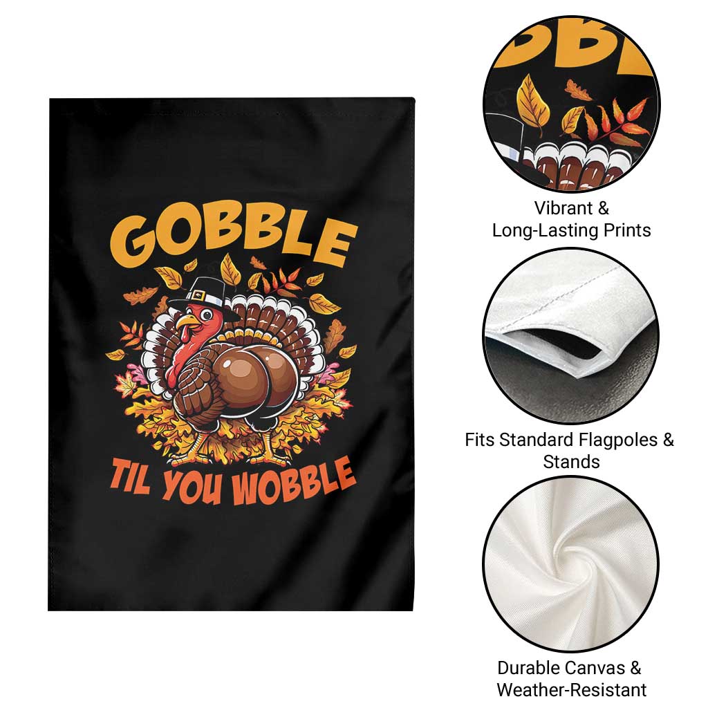 Funny Turkey Garden Flag Gobble Til You Wobble Thanksgiving Day TS10 Print Your Wear