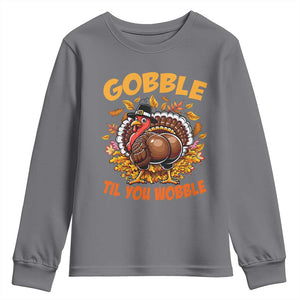 Funny Turkey Youth Sweatshirt Gobble Til You Wobble Thanksgiving Day TS10 Charcoal Print Your Wear