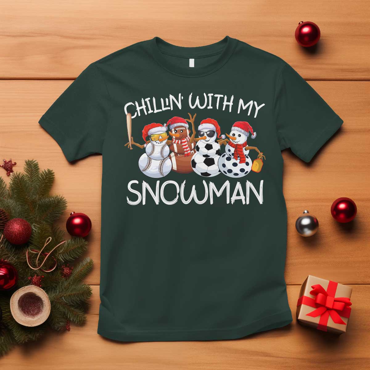 Snowman Christmas T Shirt Football Soccer Baseball Pickleball Chillin With My Snowmies Ugly Gift TS10 Dark Forest Green Print Your Wear