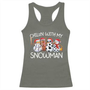 Snowman Christmas Racerback Tank Top Football Soccer Baseball Pickleball Chillin With My Snowmies Ugly Gift TS10 Military Green Print Your Wear