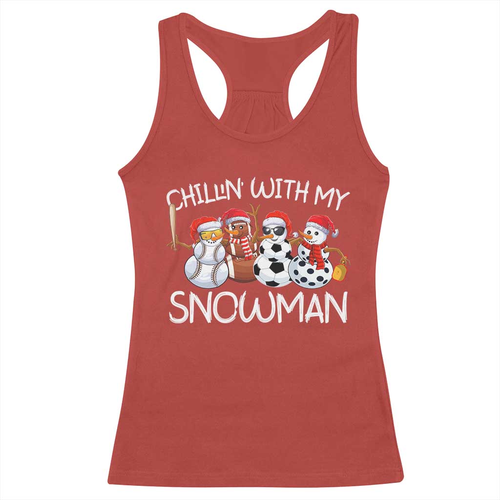 Snowman Christmas Racerback Tank Top Football Soccer Baseball Pickleball Chillin With My Snowmies Ugly Gift TS10 Red Print Your Wear