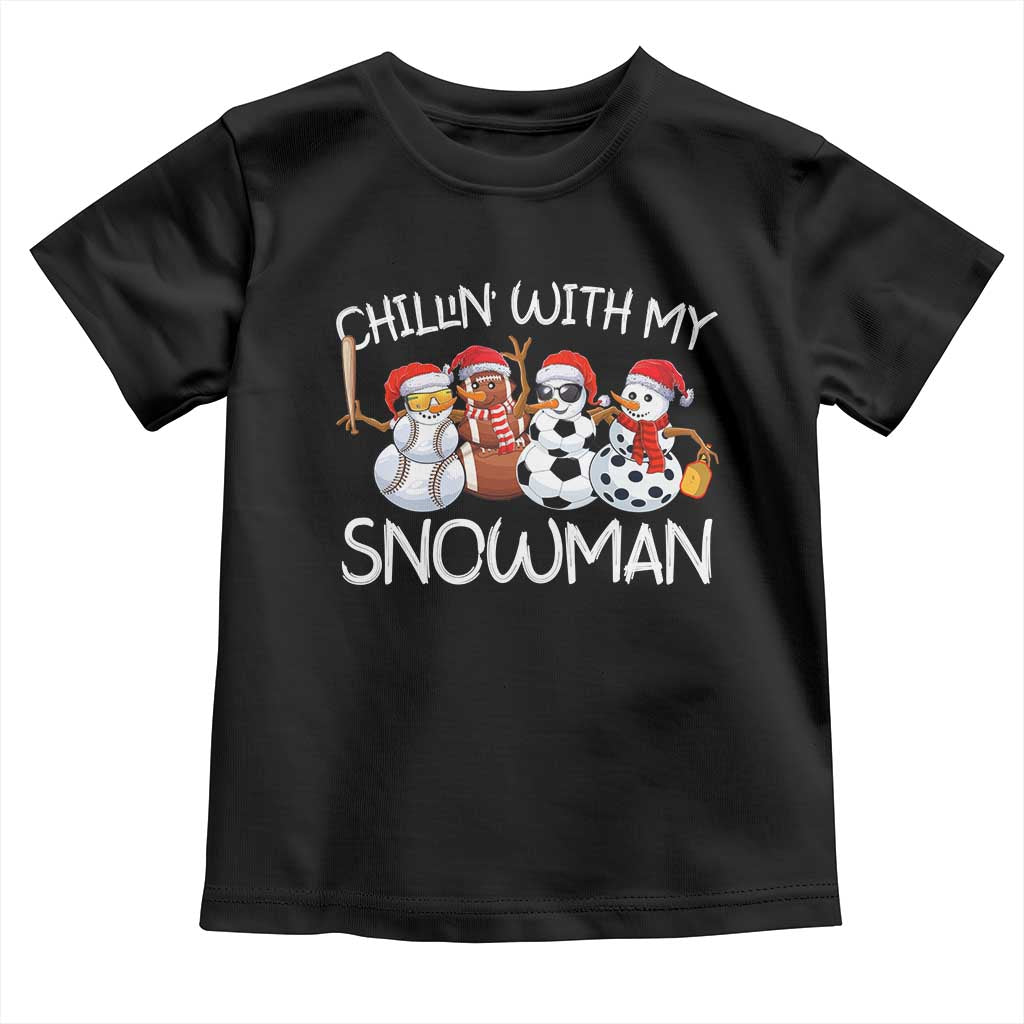 Snowman Christmas Toddler T Shirt Football Soccer Baseball Pickleball Chillin With My Snowmies Ugly Gift TS10 Black Print Your Wear