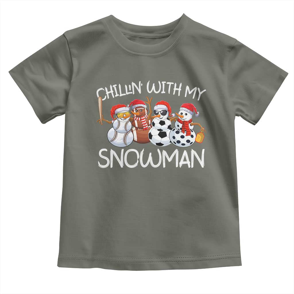 Snowman Christmas Toddler T Shirt Football Soccer Baseball Pickleball Chillin With My Snowmies Ugly Gift TS10 Military Green Print Your Wear