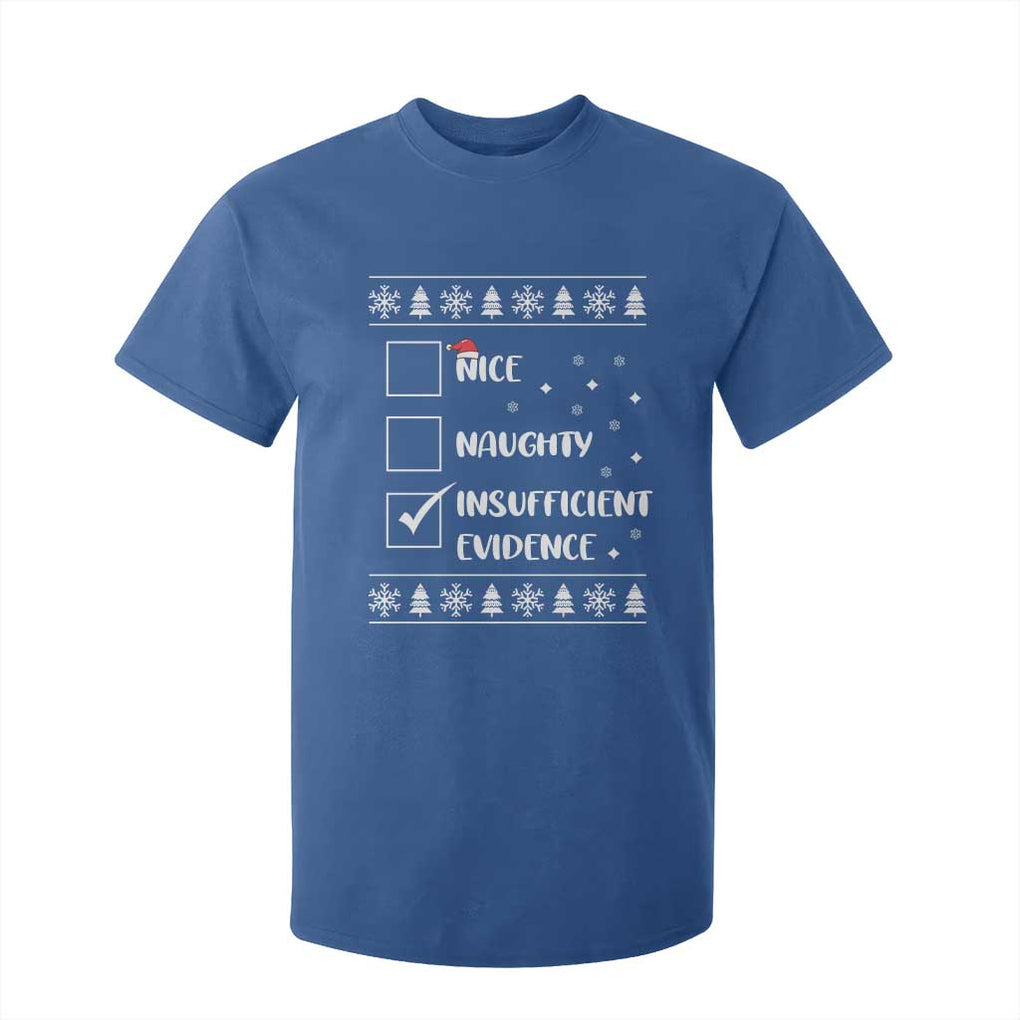 Funny Christmas Santa T Shirt For Kid Nice Naughty Insufficient Evidence Xmas List TS10 Royal Blue Print Your Wear
