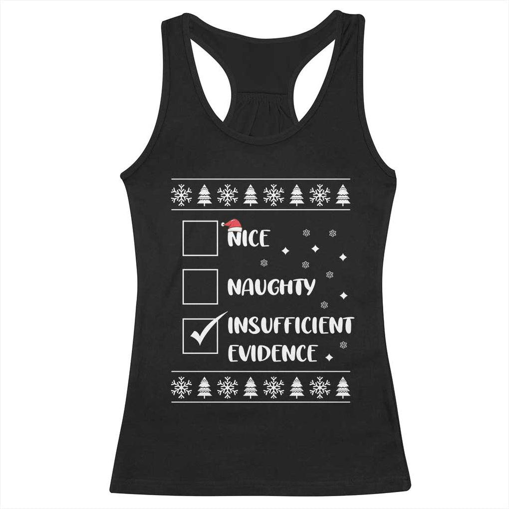 Funny Christmas Santa Racerback Tank Top Nice Naughty Insufficient Evidence Xmas List TS10 Black Print Your Wear