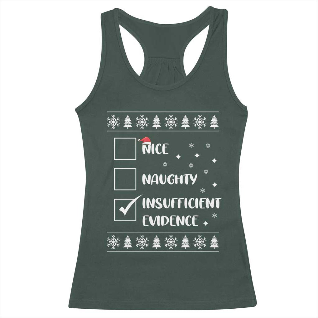 Funny Christmas Santa Racerback Tank Top Nice Naughty Insufficient Evidence Xmas List TS10 Dark Forest Green Print Your Wear