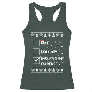 Funny Christmas Santa Racerback Tank Top Nice Naughty Insufficient Evidence Xmas List TS10 Dark Forest Green Print Your Wear