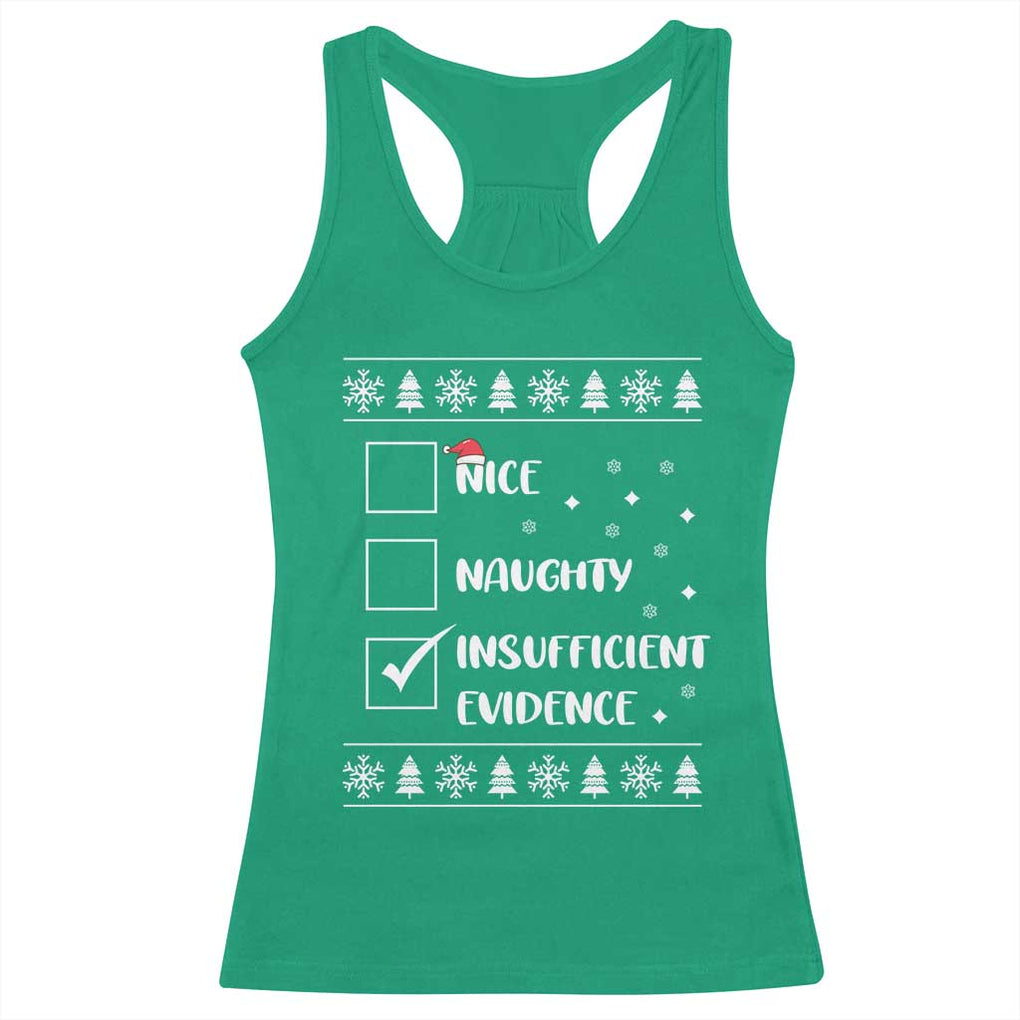 Funny Christmas Santa Racerback Tank Top Nice Naughty Insufficient Evidence Xmas List TS10 Irish Green Print Your Wear