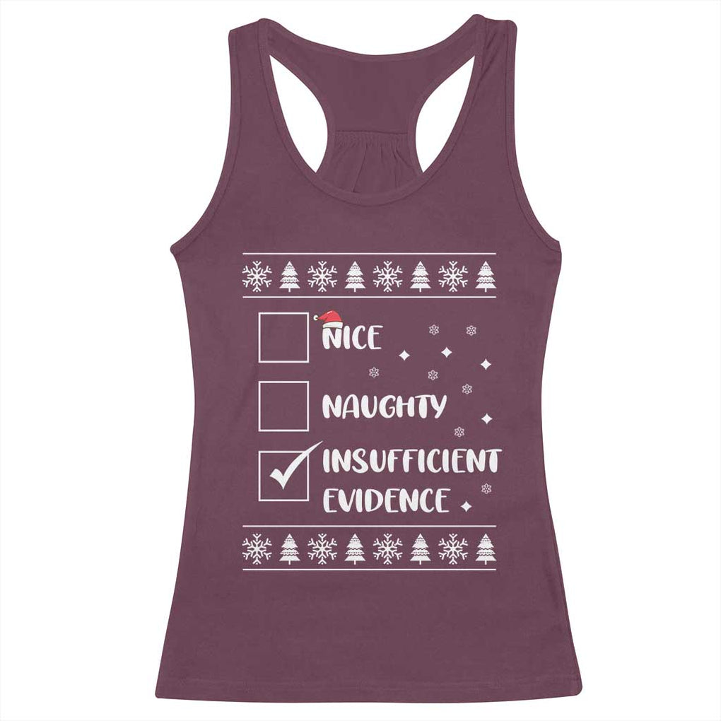 Funny Christmas Santa Racerback Tank Top Nice Naughty Insufficient Evidence Xmas List TS10 Maroon Print Your Wear