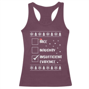 Funny Christmas Santa Racerback Tank Top Nice Naughty Insufficient Evidence Xmas List TS10 Maroon Print Your Wear