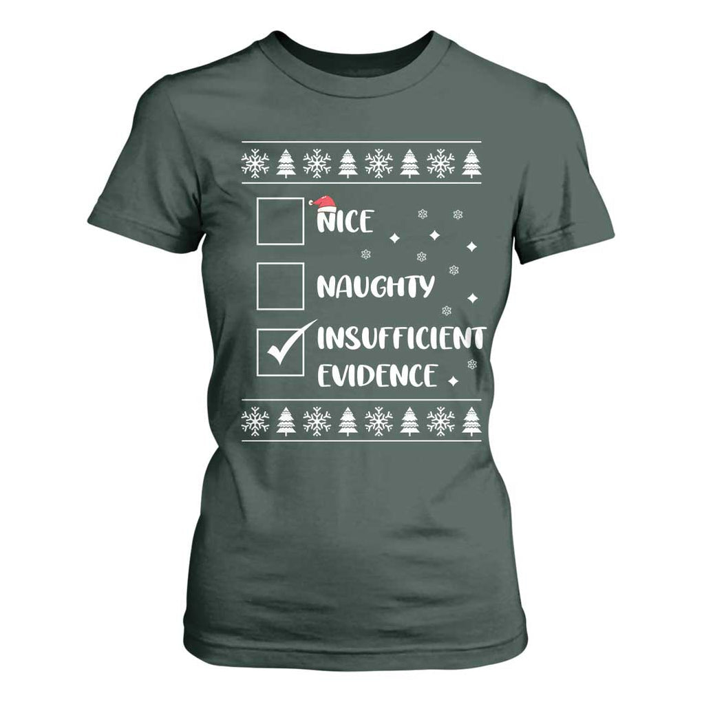 Funny Christmas Santa T Shirt For Women Nice Naughty Insufficient Evidence Xmas List TS10 Dark Forest Green Print Your Wear