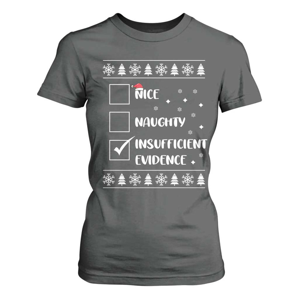 Funny Christmas Santa T Shirt For Women Nice Naughty Insufficient Evidence Xmas List TS10 Dark Heather Print Your Wear