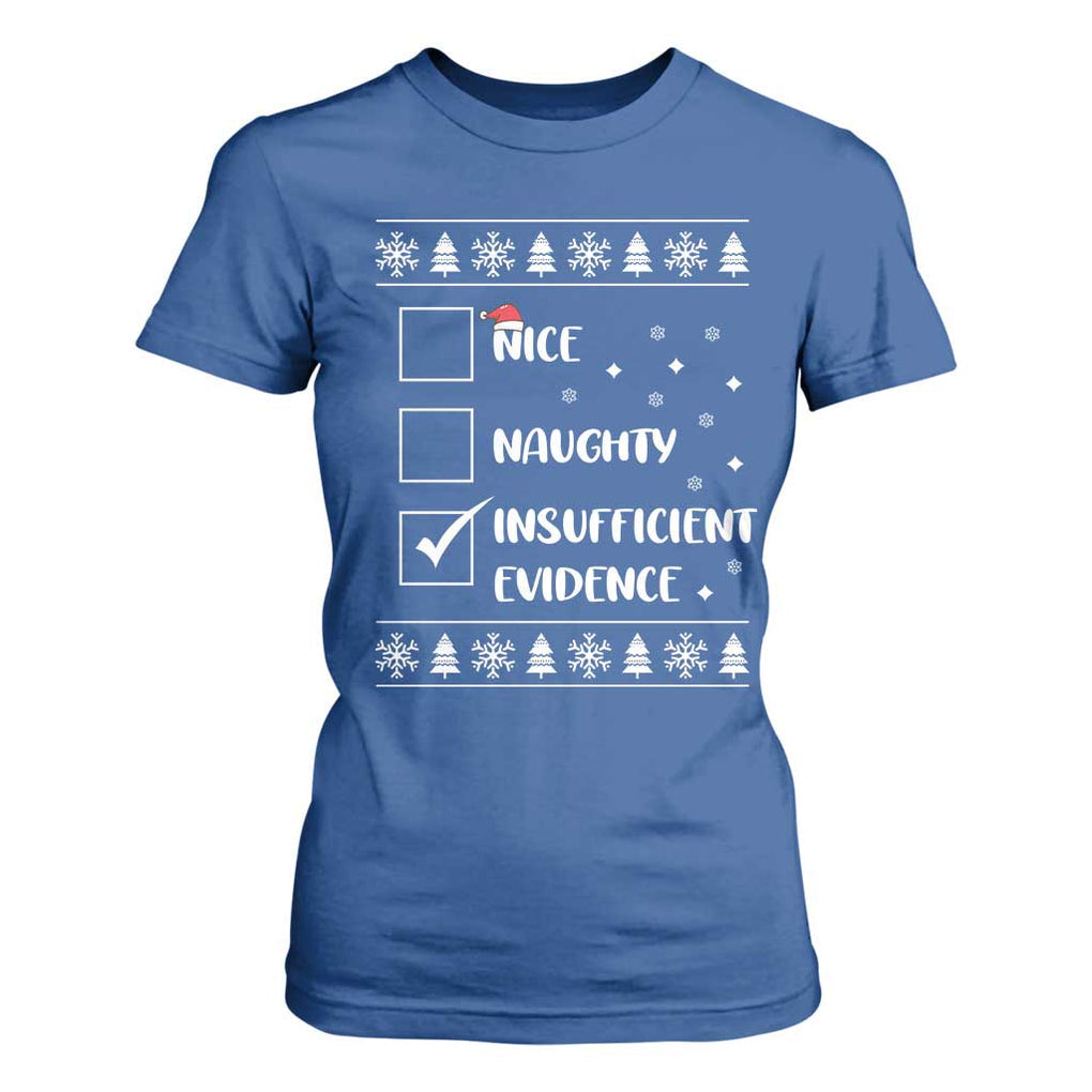 Funny Christmas Santa T Shirt For Women Nice Naughty Insufficient Evidence Xmas List TS10 Royal Blue Print Your Wear