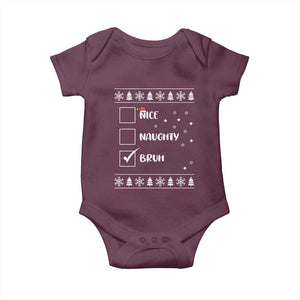 Funny Christmas Santa Baby Onesie Nice Naughty Bruh Xmas List TS10 Maroon Print Your Wear