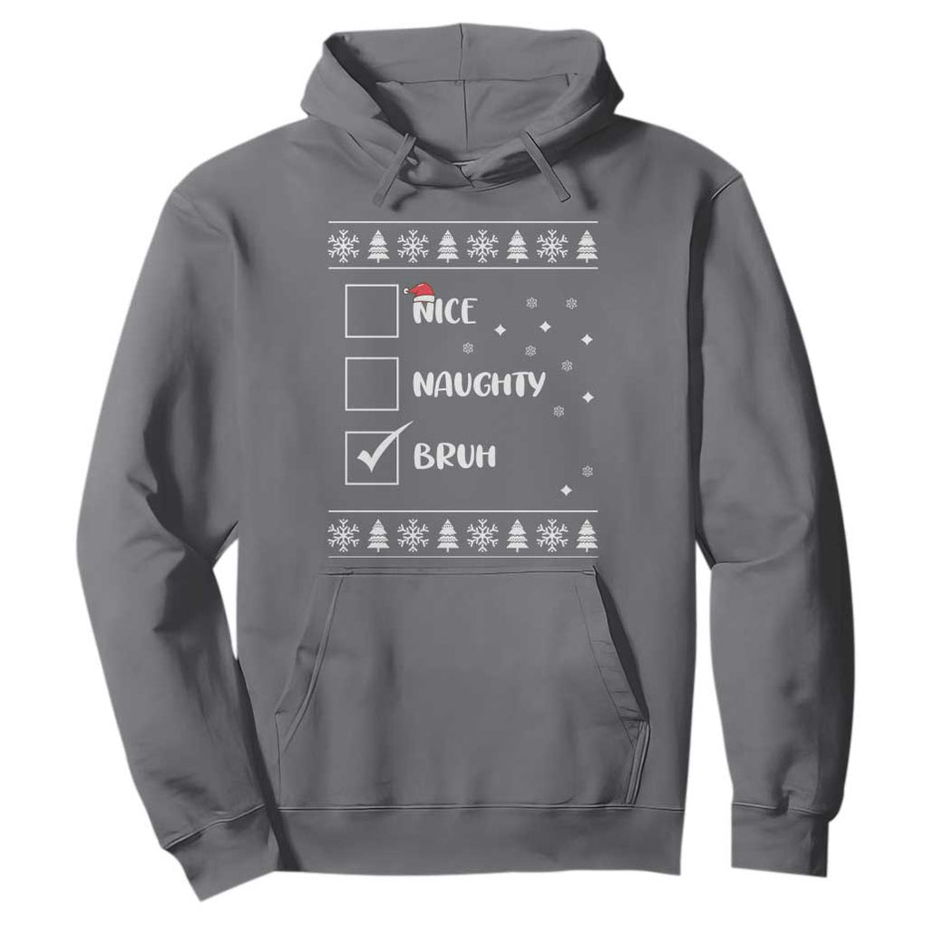 Funny Christmas Santa Hoodie Nice Naughty Bruh Xmas List TS10 Charcoal Print Your Wear