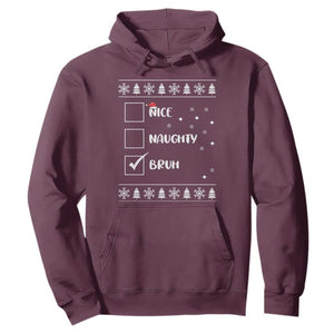 Funny Christmas Santa Hoodie Nice Naughty Bruh Xmas List TS10 Maroon Print Your Wear