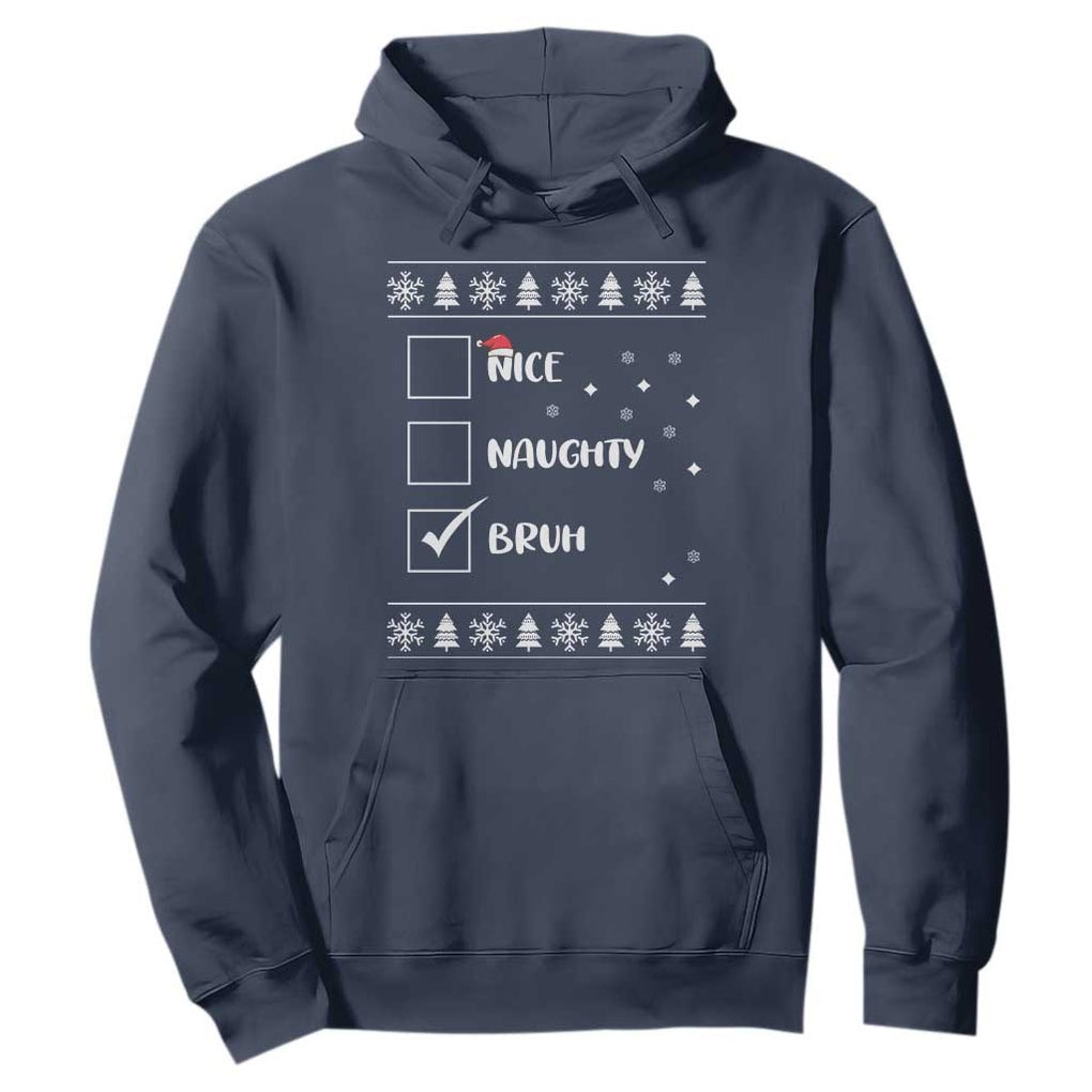 Funny Christmas Santa Hoodie Nice Naughty Bruh Xmas List TS10 Navy Print Your Wear