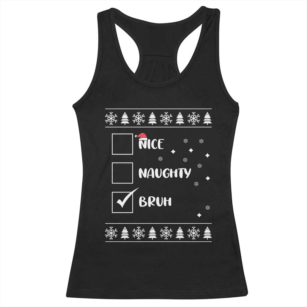 Funny Christmas Santa Racerback Tank Top Nice Naughty Bruh Xmas List TS10 Black Print Your Wear