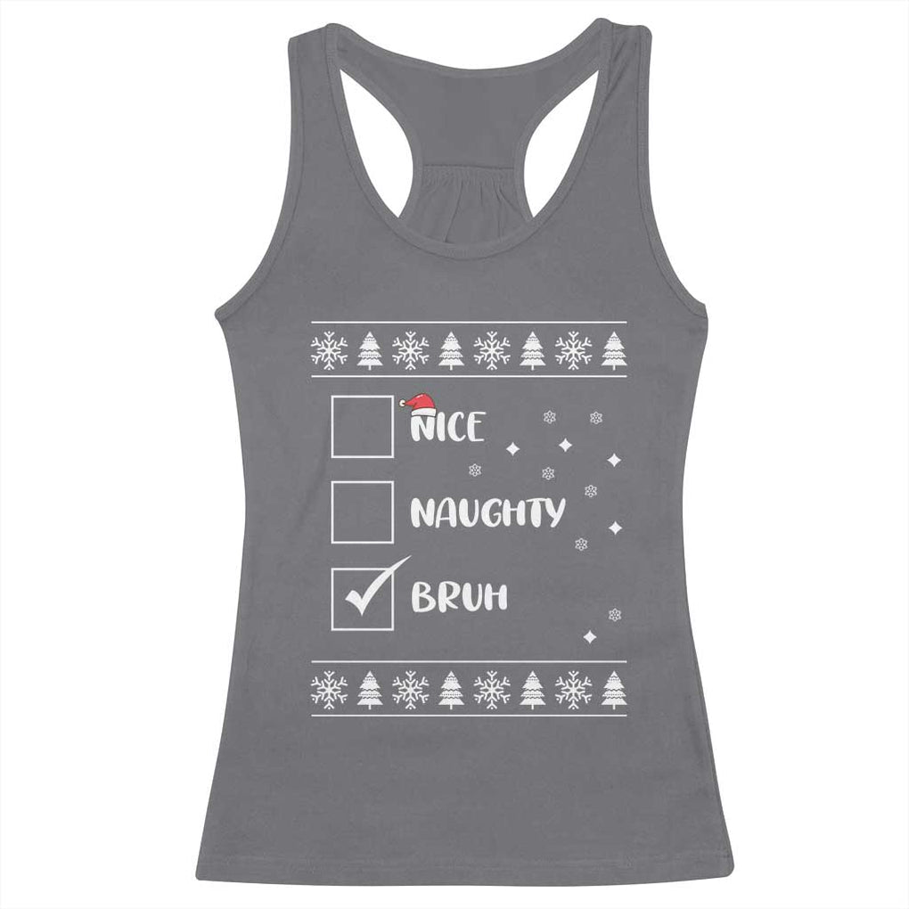 Funny Christmas Santa Racerback Tank Top Nice Naughty Bruh Xmas List TS10 Charcoal Print Your Wear
