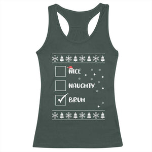 Funny Christmas Santa Racerback Tank Top Nice Naughty Bruh Xmas List TS10 Dark Forest Green Print Your Wear