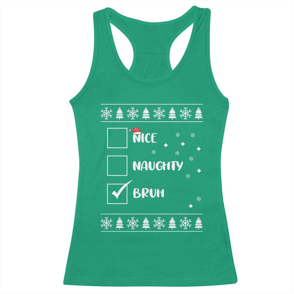 Funny Christmas Santa Racerback Tank Top Nice Naughty Bruh Xmas List TS10 Irish Green Print Your Wear