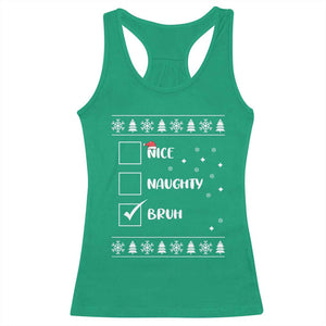 Funny Christmas Santa Racerback Tank Top Nice Naughty Bruh Xmas List TS10 Irish Green Print Your Wear