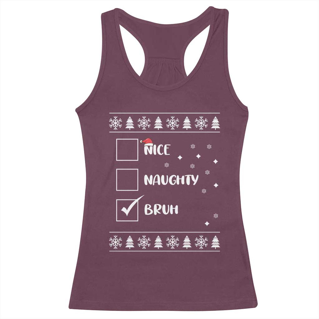 Funny Christmas Santa Racerback Tank Top Nice Naughty Bruh Xmas List TS10 Maroon Print Your Wear