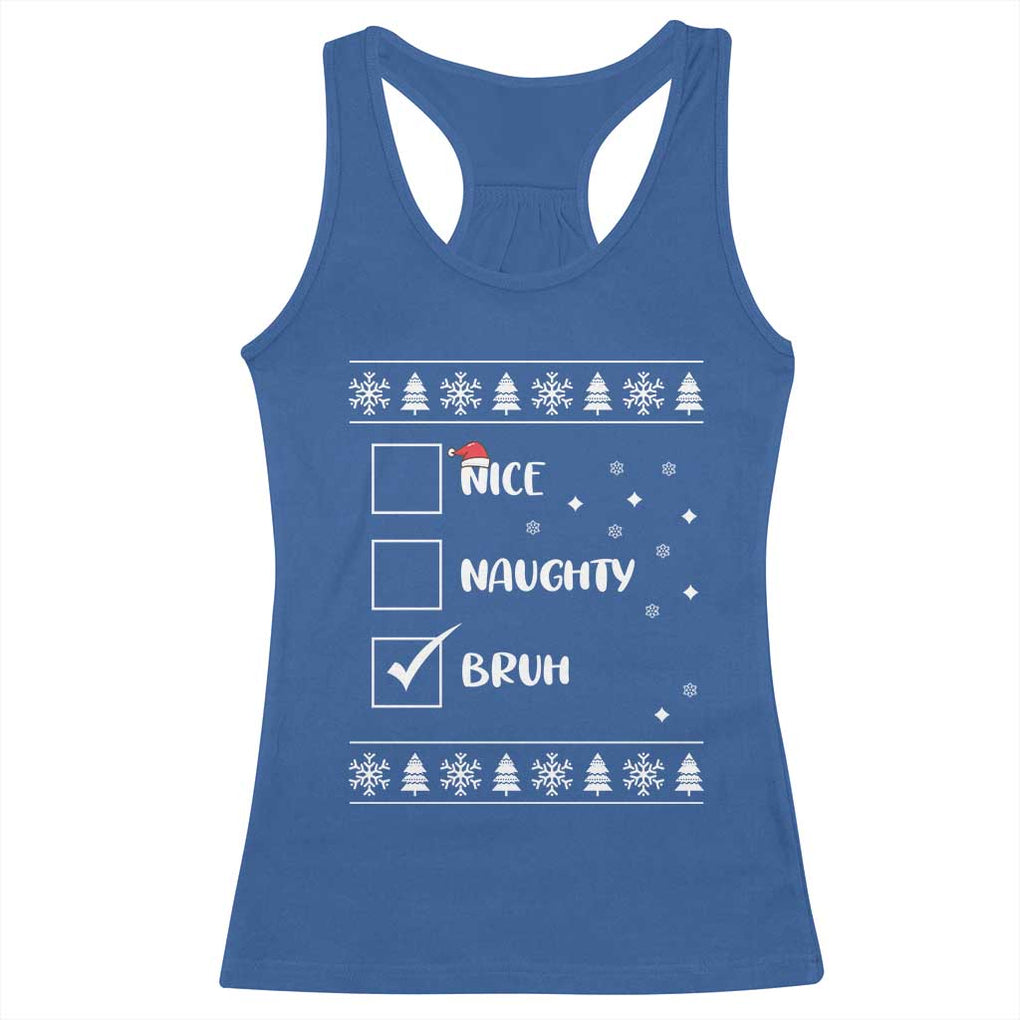 Funny Christmas Santa Racerback Tank Top Nice Naughty Bruh Xmas List TS10 Royal Blue Print Your Wear