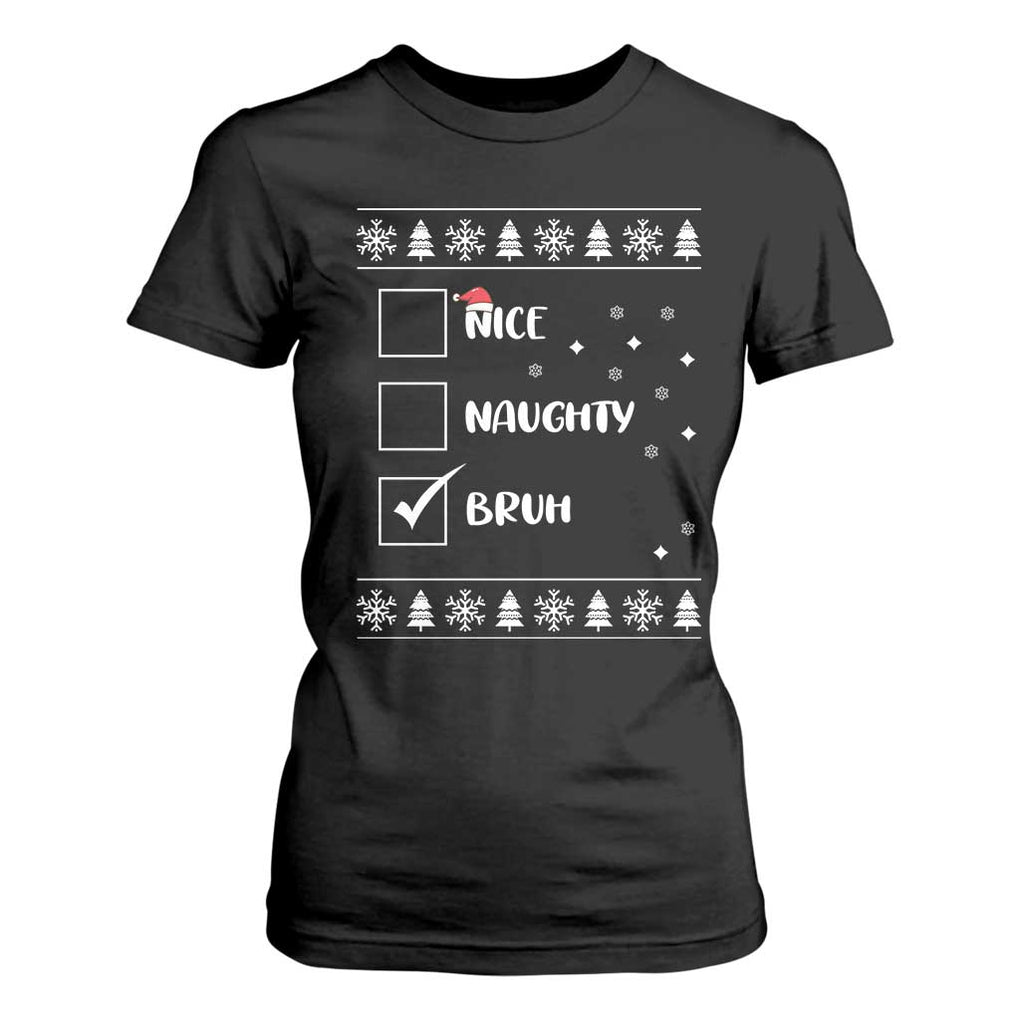 Funny Christmas Santa T Shirt For Women Nice Naughty Bruh Xmas List TS10 Black Print Your Wear