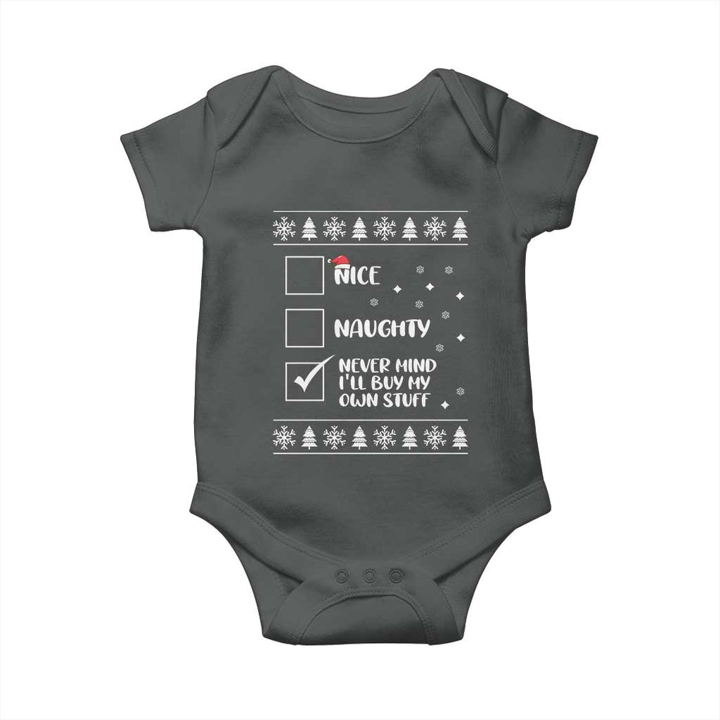 Funny Christmas Santa Baby Onesie Nice Naughty Never Mind I'll Buy My Own Stuff Xmas List TS10 Dark Heather Print Your Wear