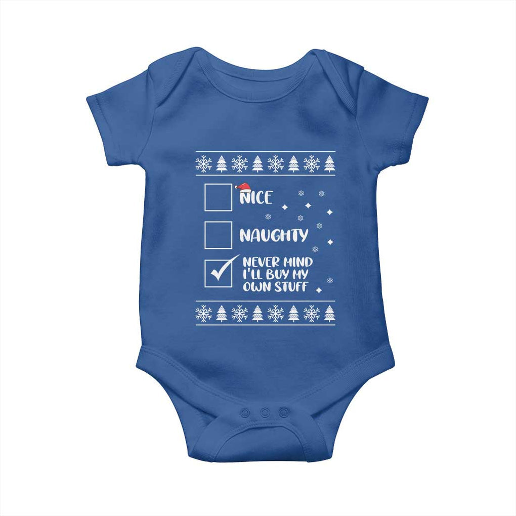 Funny Christmas Santa Baby Onesie Nice Naughty Never Mind I'll Buy My Own Stuff Xmas List TS10 Royal Blue Print Your Wear