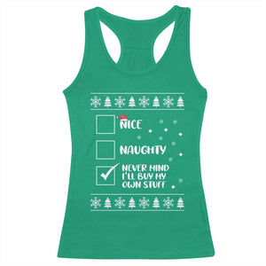 Funny Christmas Santa Racerback Tank Top Nice Naughty Never Mind I'll Buy My Own Stuff Xmas List TS10 Irish Green Print Your Wear