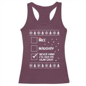 Funny Christmas Santa Racerback Tank Top Nice Naughty Never Mind I'll Buy My Own Stuff Xmas List TS10 Maroon Print Your Wear