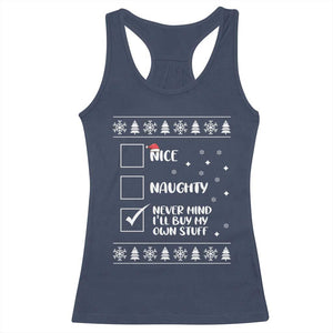 Funny Christmas Santa Racerback Tank Top Nice Naughty Never Mind I'll Buy My Own Stuff Xmas List TS10 Navy Print Your Wear