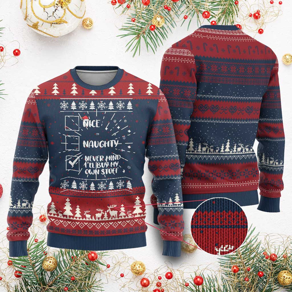 Funny Santa Ugly Christmas Sweater Nice Naughty Never Mind I'll Buy My Own Stuff Xmas List TS10 Burgundy Print Your Wear