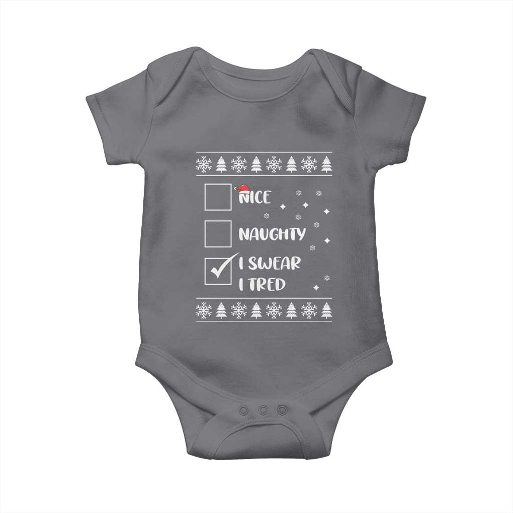 Funny Christmas Santa Baby Onesie Nice Naughty I Swear I Tried Xmas List TS10 Charcoal Print Your Wear