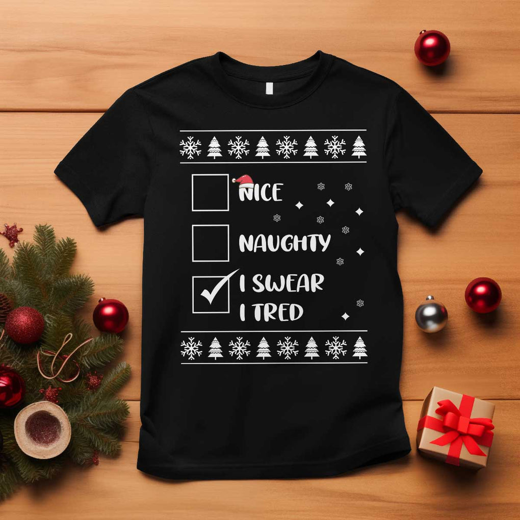 Funny Christmas Santa T Shirt Nice Naughty I Swear I Tried Xmas List TS10 Black Print Your Wear