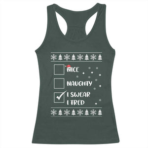 Funny Christmas Santa Racerback Tank Top Nice Naughty I Swear I Tried Xmas List TS10 Dark Forest Green Print Your Wear