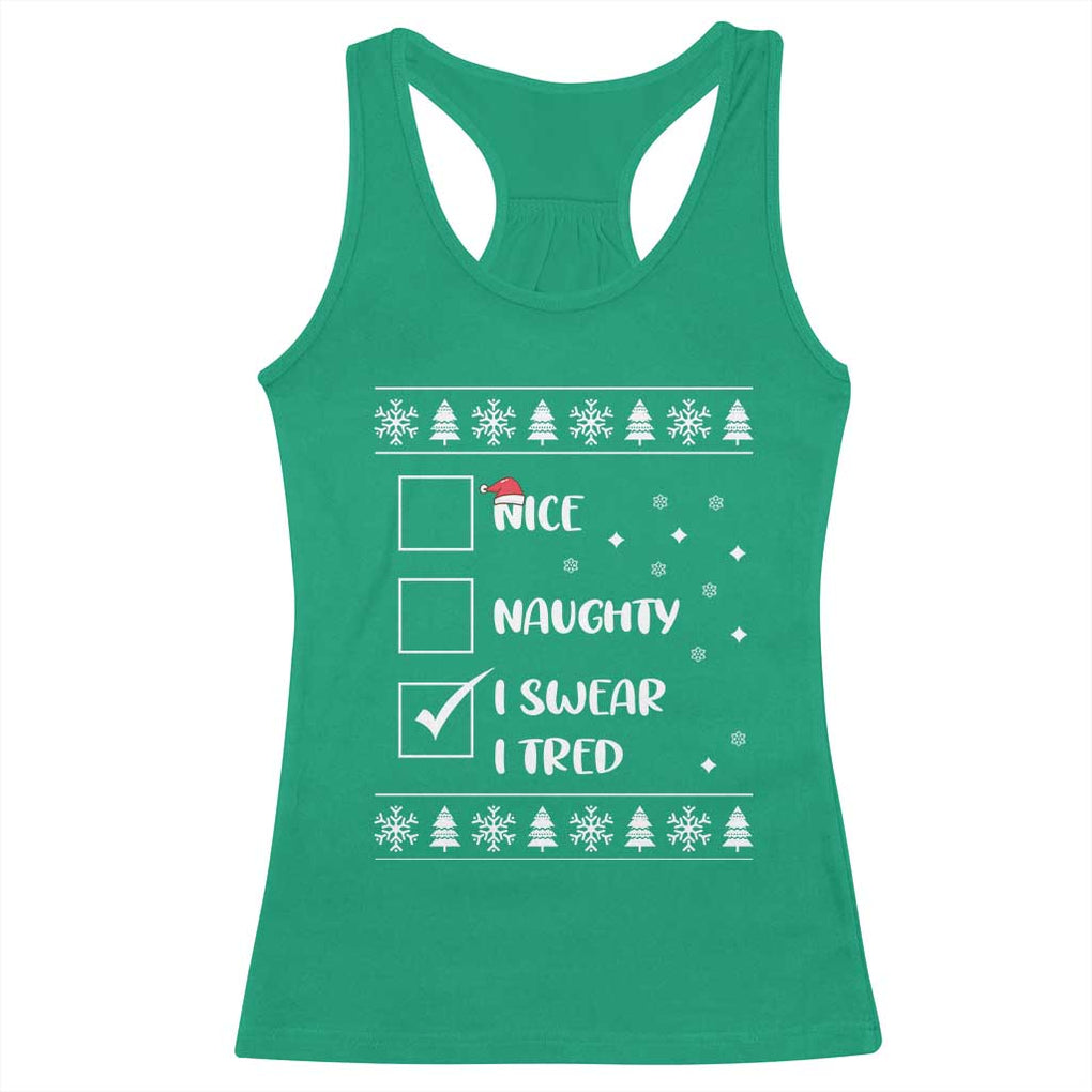 Funny Christmas Santa Racerback Tank Top Nice Naughty I Swear I Tried Xmas List TS10 Irish Green Print Your Wear