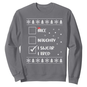 Funny Christmas Santa Sweatshirt Nice Naughty I Swear I Tried Xmas List TS10 Charcoal Print Your Wear