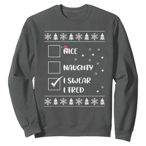 Funny Christmas Santa Sweatshirt Nice Naughty I Swear I Tried Xmas List TS10 Dark Heather Print Your Wear